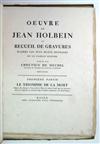HOLBEIN, HANS. Oeuvre de Jean Holbein ou Recueil de Gravures d''après ses plus beaux Ouvrages. 4 parts in one vol. 1780-95.